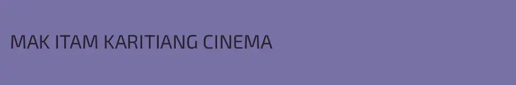 MAK ITAM KARITIANG CINEMA
